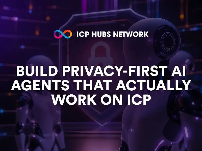 ICPで本当に動く、プライバシー重視のAIエージェントを構築しよう